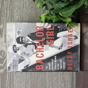 Bachelor girls the secret history of single women in the 20th century hard back